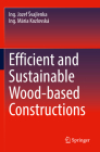 Efficient and Sustainable Wood-Based Constructions By Ing Jozef Svajlenka, Ing Mária Kozlovská Cover Image