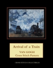Arrival of a Train: Van Gogh Cross Stitch Pattern By Kathleen George, Cross Stitch Collectibles Cover Image