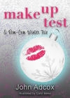 Make Up Test: A Rom-Com Winter Tale By John Adcox, Carol Bales (Illustrator) Cover Image