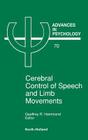 Cerebral Control of Speech and Limb Movements: Volume 70 (Advances in Psychology #70) By G. R. Hammond (Editor) Cover Image