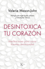 Desintoxica tu corazón: Meditaciones para sanar traumas emocionales By Valerie Mason-John Cover Image