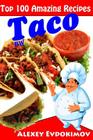 Top 100 Amazing Recipes Taco BW Cover Image