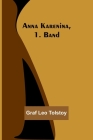 Anna Karenina, 1. Band By Graf Leo Tolstoy Cover Image