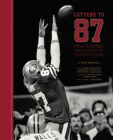Letters to 87: Fans Remember the Legacy of Dwight Clark By Matt Maiocco (Editor), Michael Zagaris (By (photographer)), Brad Mangin (By (photographer)) Cover Image