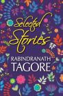 Selected Stories of Rabindranath Tagore By Rabindranath Tagore Cover Image