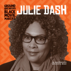 Julie Dash By Joyce Markovics, Alrick A. Brown Cover Image