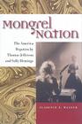 Mongrel Nation: The America Begotten by Thomas Jefferson and Sally Hemings (Jeffersonian America) Cover Image