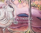 Bee A Treez By Suzy Adra Ph. D., Suzy Adra (Artist) Cover Image