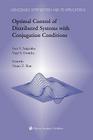 Optimal Control of Distributed Systems with Conjugation Conditions (Nonconvex Optimization and Its Applications #75) By Naum Z. Shor (Editor), Ivan V. Sergienko, Vasyl S. Deineka Cover Image