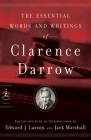 The Essential Words and Writings of Clarence Darrow (Modern Library Classics) By Clarence Darrow, Edward J. Larson (Editor) Cover Image