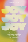 Choose Joy: Relieve Burnout, Focus on Your Happiness, and Infuse More Joy into Your Everyday  Life By Sophie Cliff, Blue Star Press (Producer) Cover Image