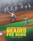 Rounding Third and Headed for Home By Edward Tooley Cover Image