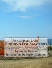Practical Boat Building For Amateurs: Full Instructions for Designing and Building Punts, Skiffs, Canoes, Sail Boats, etc. Cover Image