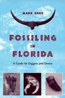 Fossiling in Florida: A Guide for Diggers and Divers By Olin Mark  Cover Image