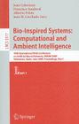Bio-Inspired Systems: Computational and Ambient Intelligence: 10th International Work-Conference on Artificial Neural Networks, IWANN 2009, Salamanca, (Lecture Notes in Computer Science #5517) By Joan Cabestany (Editor), Francisco Sandoval (Editor), Alberto Prieto (Editor) Cover Image