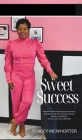Sweet Success: Mastering the Art of Savvy Measures in Business By Stacey McWhorter Cover Image