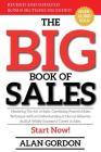 The Big Book of Sales: Mastering The Art of Sales. Combining powerful sales technique with an understanding of human behavior. Build a wildly By Alan Gordon Cover Image