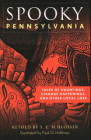 Spooky Pennsylvania: Tales Of Hauntings, Strange Happenings, And Other Local Lore, Second Edition By S. E. Schlosser, Paul G. Hoffman (Illustrator) Cover Image