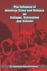 The Influence of American Crime and Violence on Colleges, Universities and Schools By Earnestine Bennett-Johnson Cover Image
