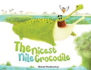The Nicest Nile Crocodile By Michael a. Woodward Cover Image