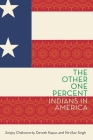 The Other One Percent: Indians in America (Modern South Asia) By Chakravorty Cover Image