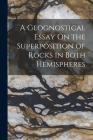 A Geognostical Essay On the Superposition of Rocks in Both Hemispheres By Anonymous Cover Image