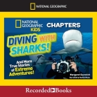 Diving with Sharks!: And More True Stories of Extreme Adventures Cover Image