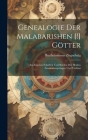 Genealogie Der Malabarishen [!] Götter: Aus Eigenen Schriften Und Briefen Der Heiden Zusammengetragen Und Verfasst By Bartholomaeus Ziegenbalg Cover Image