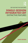 Single-Session Integrated CBT: Distinctive Features (CBT Distinctive Features) Cover Image