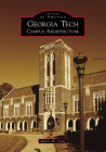 Georgia Tech: Campus Architecture (Images of America) Cover Image