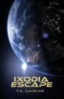 Ixodia Escape By T. A. Sankar Cover Image