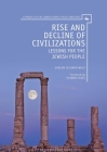 Rise and Decline of Civilizations: Lessons for the Jewish People By Shalom Salomon Wald, Shimon Peres (Foreword by) Cover Image