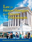Law for Fitness Managers and Exercise Professionals By Barbara J. Zabawa Jd, Paul R. Fenaroli Jd, Joann M. Eickhoff-Shemek Cover Image
