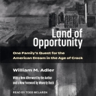 Land of Opportunity: One Family's Quest for the American Dream in the Age of Crack Cover Image