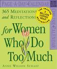 365 Meditations and Reflections For Women Who Do Too Much Calendar 2007 By Anne Wilson Schaef Cover Image