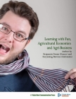 Learning with Fun, Agricultural Economics and Agri-Business By Benjamin Drean, Suryaning Bawono Cover Image