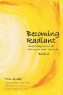 Becoming Radiant: A New Way to Do Life following the death of a beloved By Tom Zuba Cover Image