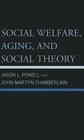 Social Welfare, Aging, and Social Theory Cover Image