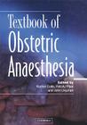 Textbook of Obstetric Anaesthesia By Rachel E. Collis (Editor), Felicity Plaat (Editor), John Urquhart (Editor) Cover Image