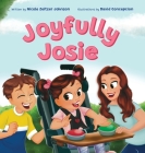 Joyfully Josie: Helps children understand disabilities By Nicole Johnson, David Concepcion (Illustrator) Cover Image