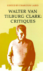 Walter Van Tilberg Clark: Critiques By Charlton Laird (Editor) Cover Image