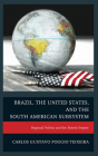 Brazil, the United States, and the South American Subsystem: Regional Politics and the Absent Empire Cover Image