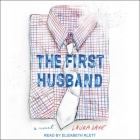 The First Husband By Laura Dave, Elizabeth Klett (Read by) Cover Image