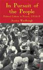 In Pursuit of the People: Political Culture in France, 1934-39 By J. Wardhaugh Cover Image