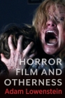 Horror Film and Otherness By Adam Lowenstein Cover Image