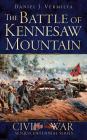 The Battle of Kennesaw Mountain By Daniel J. Vermilya Cover Image