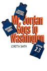 Mr. Jordan Goes To Washington By Loretta Smith Cover Image