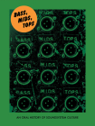 Bass, Mids, Tops: An Oral History of Sound System Culture By Joe Muggs, Brian David Stevens Cover Image
