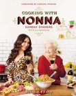 Cooking with Nonna: Sunday Dinners with La Famiglia By Rossella Rago Cover Image