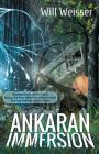 Ankaran Immersion By Will Weisser Cover Image